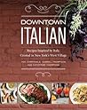 Downtown Italian by Joe Campanale
