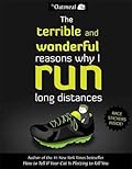 The Terrible and Wonderful Reasons Why I Run Long Distances (Volume 5) (The Oatmeal) 