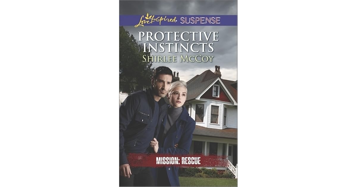 Protective Instincts (Mission Rescue 1) by Shirlee McCoy