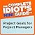 The Complete Idiot's Mini Guide to Project Goals for Project Managers (Keena Ford)