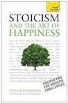 Stoicism and the Art of Happiness by Donald J. Robertson