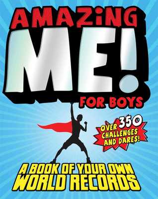 Amazing Me! For Boys: A Book of Your Own World Records (1)