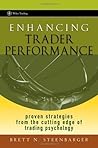 Book cover for Enhancing Trader Performance: Proven Strategies From the Cutting Edge of Trading Psychology