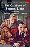 Casebook of Sexton Blake by David Stuart Davies