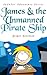JaJoJos Children's Book Series: James & The Unmanned Pirate Ship: Children's Pirate Adventure Stories (JaJoJos Children Series 1)