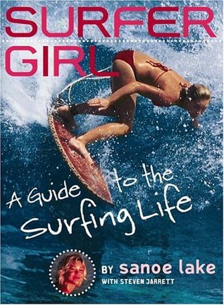 Surfer Girl: A Guide to the Surfing Life (Paperback)