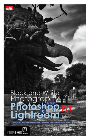 Black and White Photography with Photoshop & Lightroom (Paperback)
