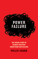 Power Failure: The inside story of climate politics under Rudd and Gillard