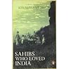 Sahibs Who Loved ...