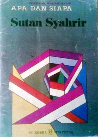 Apa dan Siapa Sutan Sjahrir