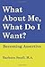 What About Me, What Do I Want? Becoming Assertive
