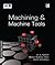 Machining and Machine Tools...