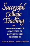 Successful College Teaching: Problem-Solving Strategies of Distinguished Professors Successful College Teaching: Problem-Solving Strategies of Distinguished Professors