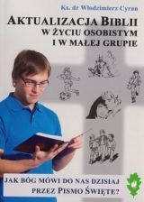 Aktualizacja Biblii w życiu osobistym i w małej grupie