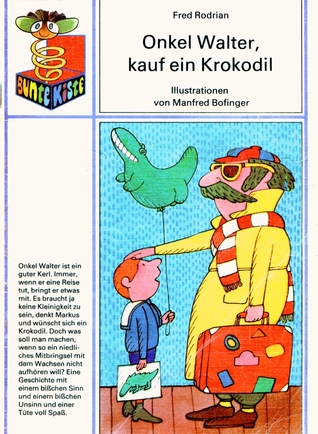 Onkel Walter, kauf ein Krokodil (Bunte Kiste)