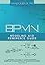 BPMN Modeling and Reference Guide: Understanding and Using BPMN
