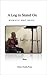 A Leg to Stand On: memoirs ...