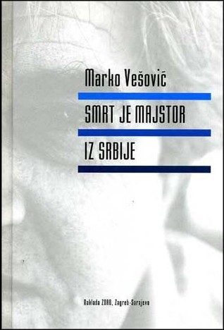 Smrt je majstor iz Srbije (Hardcover)
