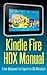Kindle Fire HDX Manual: From Beginner to Expert in 30 Minutes!