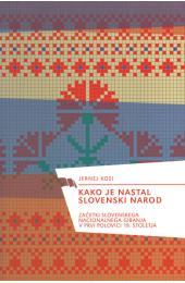 Kako je nastal slovenski narod : začetki slovenskega nacionalnega gibanja v prvi polovici 19. stoletja (Paperback)