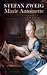 Marie Antoinette by Stefan Zweig Marie Antoinette by Stefan Zweig