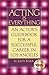 Acting Is Everything by Judy Kerr Acting Is Everything by Judy Kerr