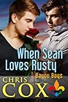 When Sean Loves Rusty by Chris   Cox