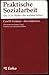 Praktische Sozialarbeit. Da...