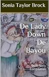 De Lady Down De Bayou by Sonia Taylor Brock