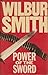 Power Of The Sword by Wilbur Smith