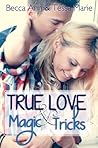 True Love and Magic Tricks by Cassie Mae
