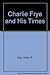 Charlie Frye and His Times
