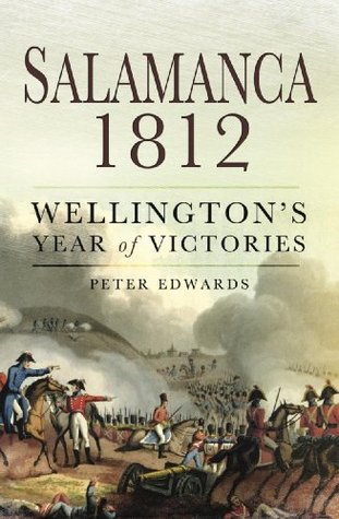 Salamanca 1812: Wellington's Year of Victories (Kindle Edition)