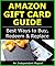 GIFT CARD GUIDE: Best Ways to Buy, Redeem & Replace an Giftcard or Gift Certificate (Covers Gift Certificates and Giftcards for $25, $50 or more via Email, Home Print or Online)