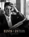 Elvis at 21: New York to Memphis Elvis at 21: New York to Memphis