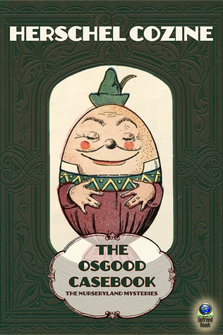 The Osgood Casebook: The Nurseryland Mysteries (Kindle Edition)
