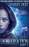 Desecration (The Wizard Queen at Sixteen #3)