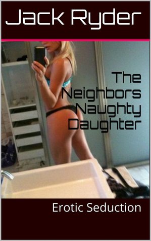 The Neighbors Naughty Daughter