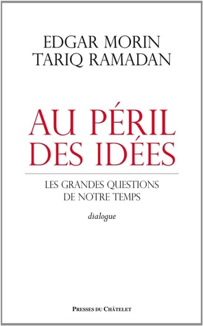 Au péril des idées : Les grandes questions de notre temps
