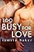 Too Busy For Love by Tamsin Baker