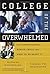 College of the Overwhelmed:...