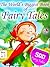 The World's Biggest Book of Fairy Tales: 500 Fairy Tales By the Brothers Grimm, Andersen and other Storytellers