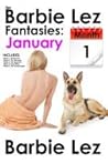 The Barbie Lez Fantasies - Month 1 by Barbie Lez