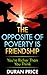 The Opposite Of Poverty Is ...
