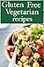 Gluten Free Vegetarian by Jessica Dreyher