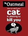 How to Tell If Your Cat Is Plotting to Kill You by Matthew Inman
