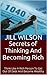 Secrets Of Thinking And Becoming Rich: Think Like A Rich Person To Get Out Of Debt And Become Wealthy