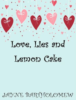 Love, Lies and Lemon Cake (Kindle Edition)