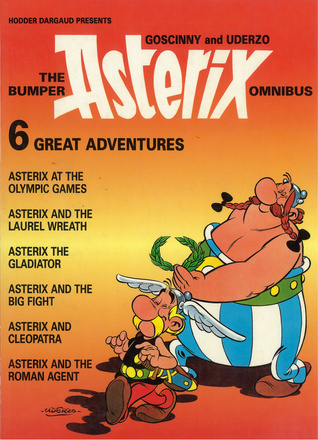 The Bumper Asterix Omnibus (Asterix at the Olympic Games, Asterix and the Laurel Wreath, Asterix the Gladiator, Asterix and the Big Fight, Asterix and Cleopatra, Asterix and the Roman Agent)