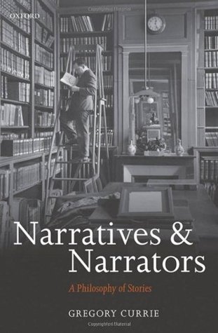 Narratives and Narrators: A Philosophy of Stories (Hardcover)